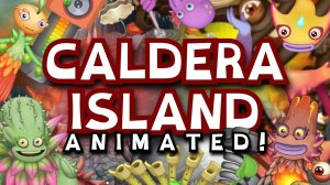 Кальдерный Остров - Вся Песня (My Singing Monsters, Мои Поющие Монстры)