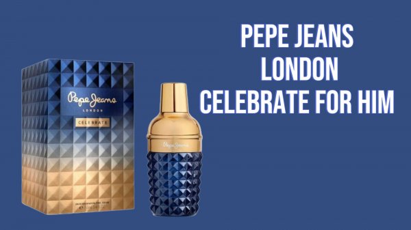 Pepe Jeans London Celebrate for him.