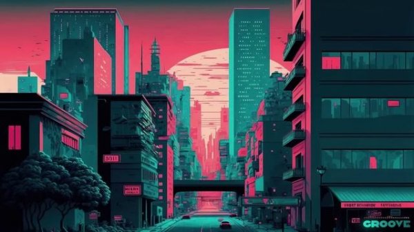 GROOVE - Chillwave Synthwave Retrowave MIX