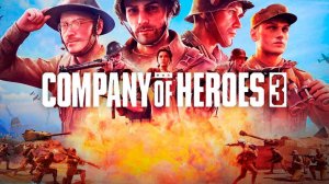 Company of Heroes 3  # 1 = Прохождение =