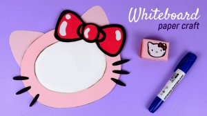 Доска для рисования Китти / Что делать летом из бумаги