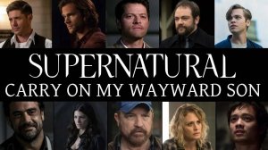 Carry On Wayward Son -Supernatural -