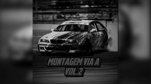 Montagem via a vol.2 ( медленная версия)