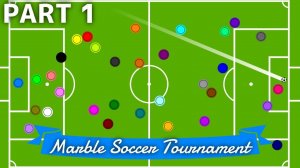 213. Шарики: Футбольный турнир. Ч.1 | Marble: Soccer Tournament. P.1 | Кто победит?
