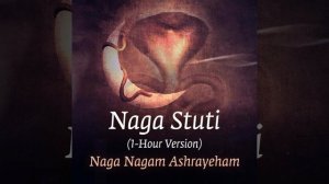 Naga Stuti (Naga Nagam Ashrayeham)