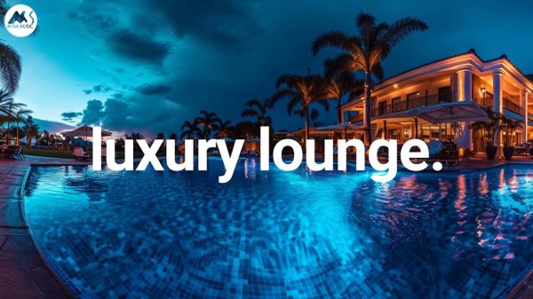 Luxury Beach Lounge - Chillout Mix for Summer Afternoons 2025