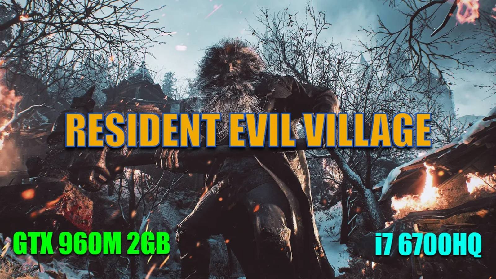 Resident Evil Village DEMO "Village" GTX 960M 2GB | Core i7 6700HQ | PC Benchmark смотреть онлайн