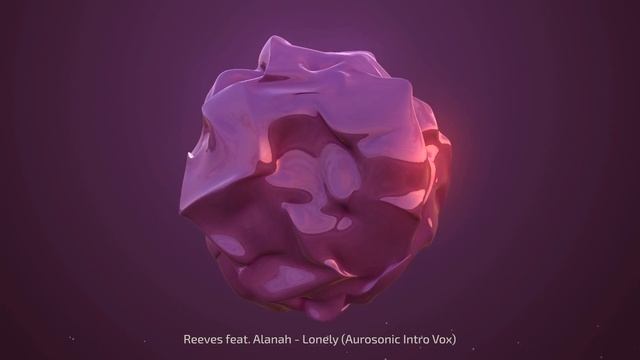 Reeves feat. Alanah - Lonely (Aurosonic Intro Vox) смотреть онлайн