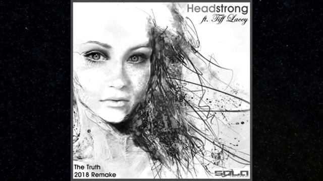 Headstrong & Aurosonic feat. Tiff Lacey - The Truth (2018 rework) смотреть онлайн