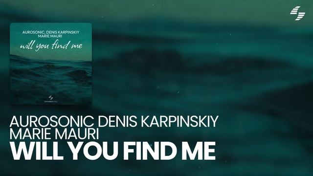 Aurosonic, Denis Karpinskiy, Marie Mauri - Will You Find Me [SYNTHBIOS CHILL] смотреть онлайн