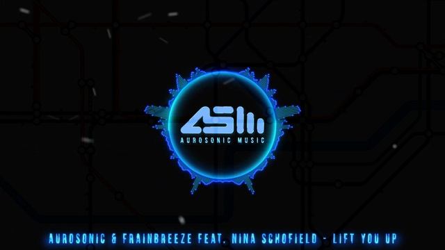Aurosonic & Frainbreeze feat. Nina Schofield - Lift you up смотреть онлайн