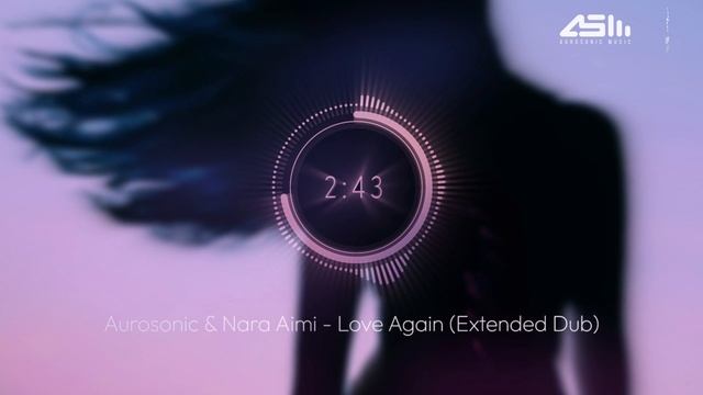 Aurosonic & Nara Aimi - Love Again ( Extended Dub ) [ Synthbios Records ] смотреть онлайн