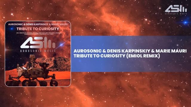 Aurosonic & Denis Karpinskiy & Marie Mauri - Tribute To Curiosity (EMIOL Remix) смотреть онлайн