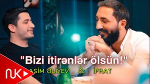 İfrat & Asim Aliyev - Bizi itirenler Olsun
