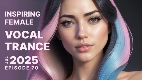 INSPIRING FEMALE VOCAL TRANCE 2025