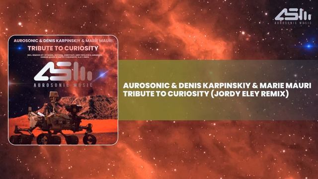 Aurosonic & Denis Karpinskiy & Marie Mauri - Tribute To Curiosity (Jordy Eley Remix) смотреть онлайн