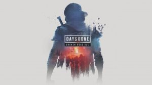 Прохождение ▶ Days Gone – Broken Road DLC #8