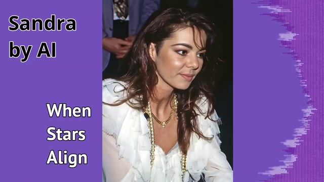 When Stars Align - Sandra By AI