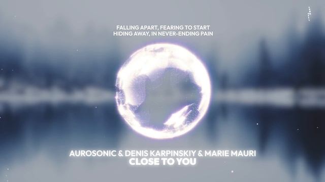 Aurosonic & Denis Karpinskiy & Marie Mauri - Close To You [Synthbios Chill] смотреть онлайн