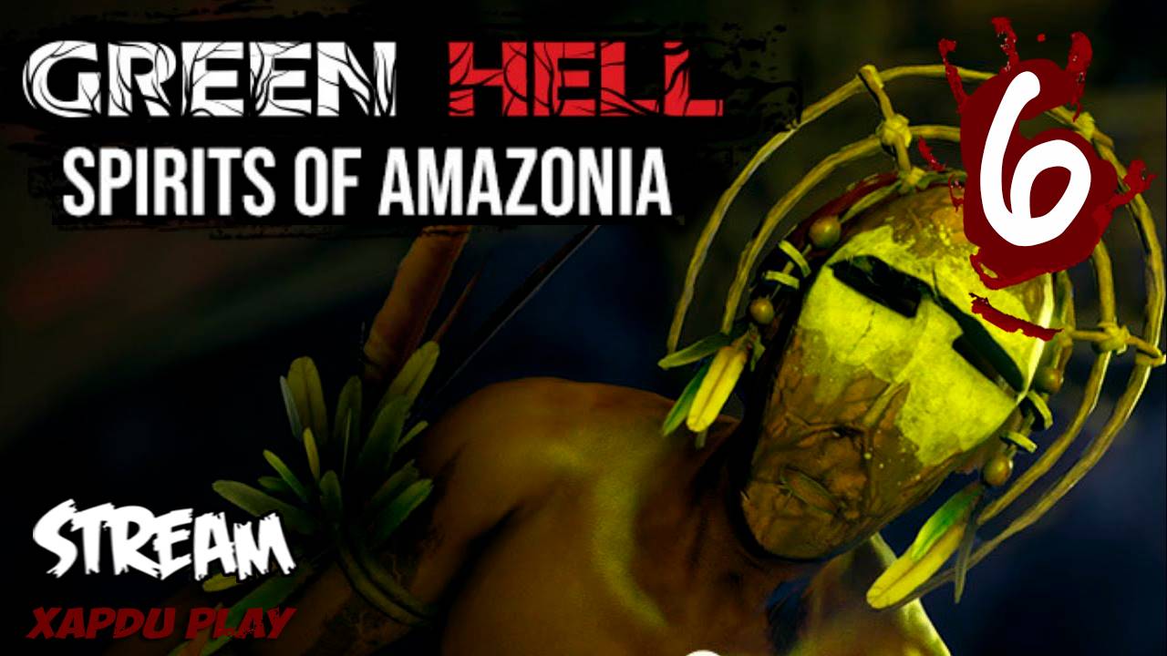 СТРИМ в джунглях Амазонии | Green Hell Духи Амазонии Часть 6