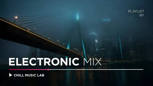 Background Chill Music — Deep Focus & Inspiring Mix