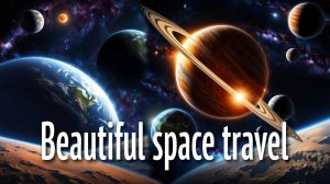 Beautiful Space Travel