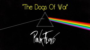 "THE DOGS OF WAR" - группа "Pink Floyd", 1987 год. Full HD