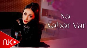 Mehriban - Ne Xeber Var