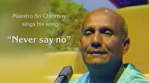«Never say no» Шри Чинмой поет свою песню (Кёльн, 1984)