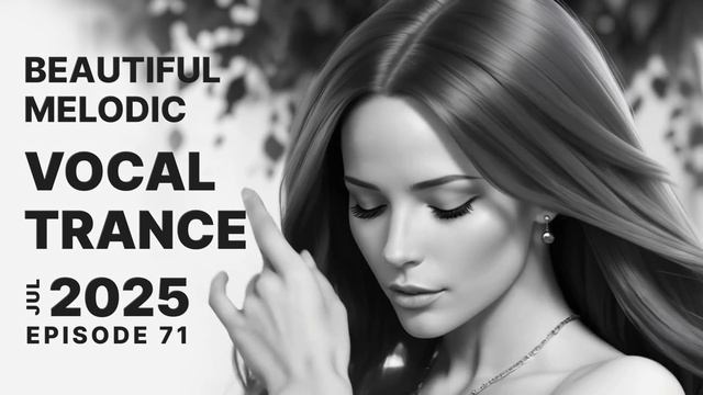 BEAUTIFUL MELODIC VOCAL TRANCE 2025 смотреть онлайн