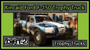 Kincaid Ford F-150 Trophy Truck | Trophy Trucks | Colin McRae DiRT 2