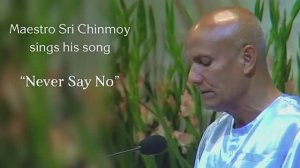 “Never Say No” Шри Чинмой поёт свою песню. Концерт во Франкфурте