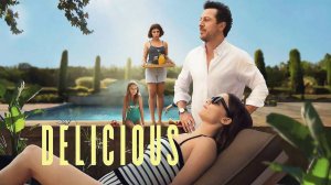 Вкуснятина (2025) | Delicious