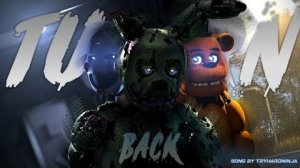 [C4D/FNaF] Turn Back - COLLAB W/McFoxy TheFox (Song By:TryHardNinja)