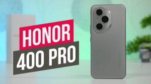 ОБЗОР HONOR 400 PRO