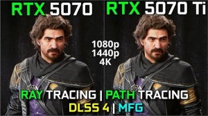 RTX 5070 vs RTX 5070 Ti | Ray Tracing & Path Tracing Battle! DLSS 4 + MFG | 1080p, 1440p, 4K