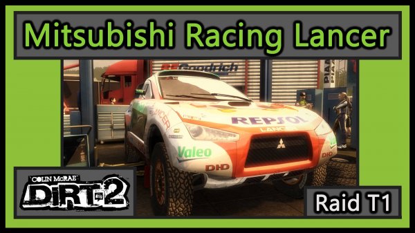 Mitsubishi Racing Lancer | Raid T1 | Colin McRae DiRT 2