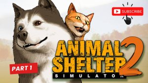 Animal Shelter 2 (часть 1) - прохождение игры