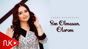Sedef Budaqova - Sen Olmasan Olerem