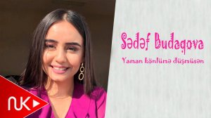 Sedef Budaqova - Yaman Konlume Dusmusen