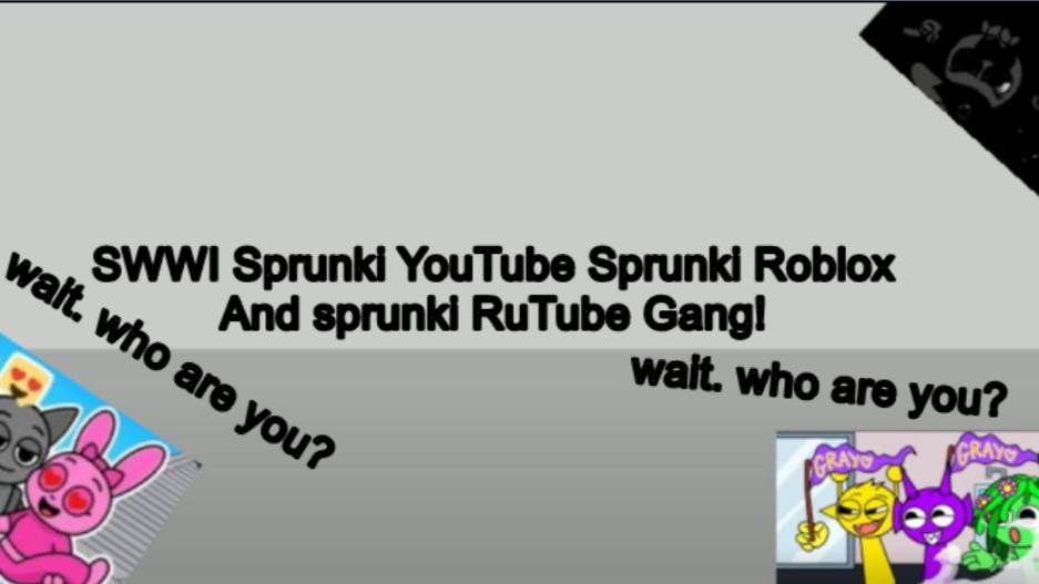 SWWI Sprunki YouTube Sprunki Roblox And Sprunki RuTube Gang смотреть онлайн