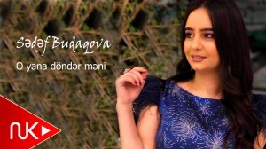 Sedef Budaqova - O Yana Donder Meni