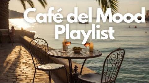 This Music Feels Like a Vacation - Cafe del Mood Vibes