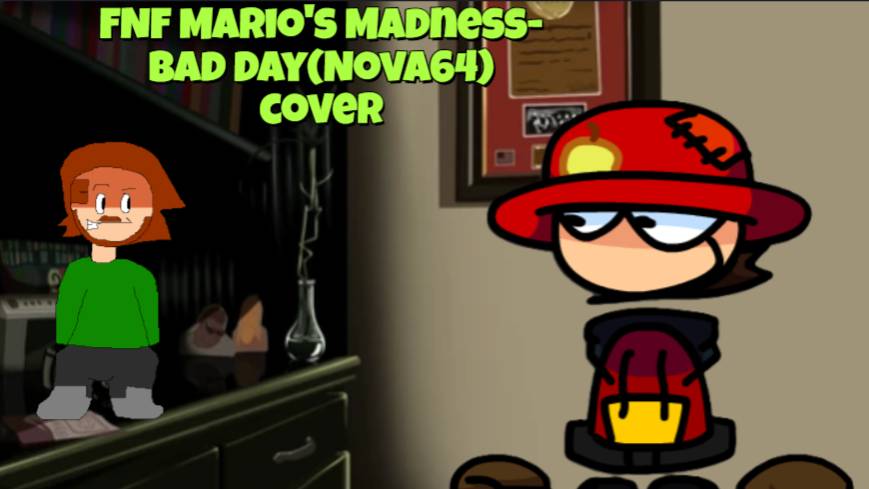 FNF Mario's Madness- Bad Day(Nova64) Cover