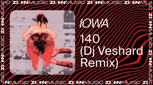 IOWA - 140 (Dj Veshard Remix)