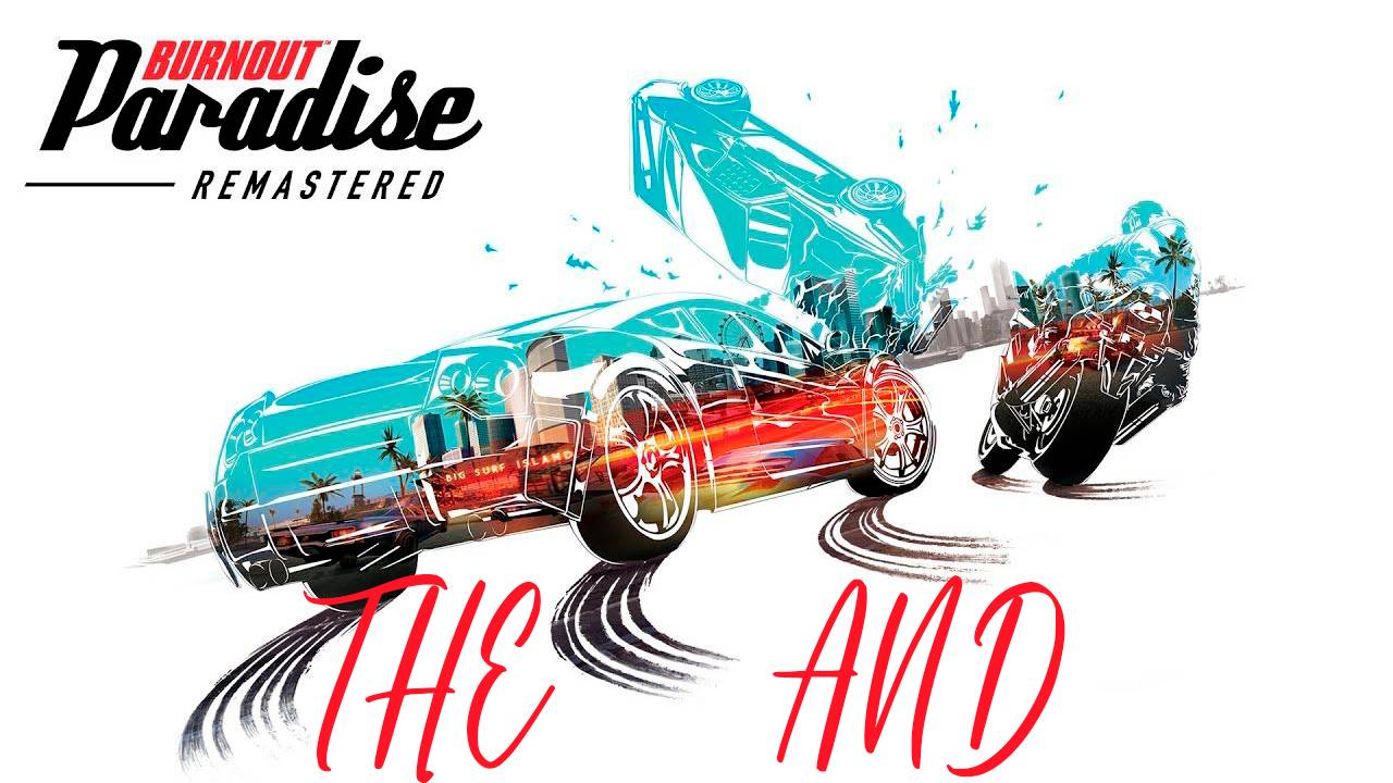 Прохождение игры - Burnout Paradise (без комментариев)