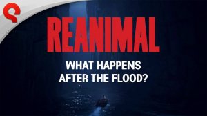 REANIMAL - Трейлер игрового процесса (What Happens After The Flood?)