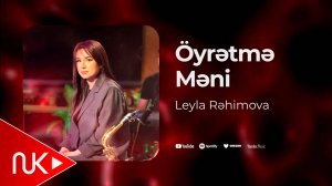 Leyla Rehimova - Oyretme Meni