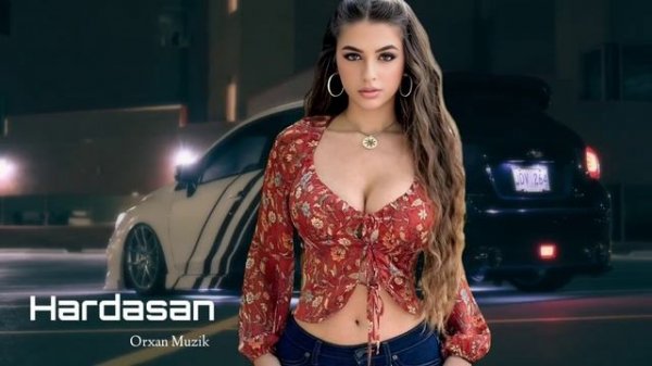 Orxan Muzik Hardasan 2025 Yeni /Remix Version