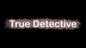 Саундтрек к сериалу Настоящий детектив (1 сезон), 2014 | OST True Detective (season 1), 2014